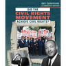 Did the Civil Rights Movement Achieve Civil Rights?