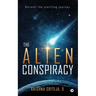 The Alien Conspiracy: Unravel the startling journey