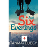 Just Six Evenings