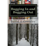 Bugging In and Bugging Out