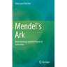 Mendel's Ark: Biotechnology and the Future of Extinction