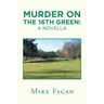 Murder on the 16Th Green: a Novella