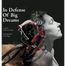 In Defense of Big Dreams