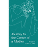 Journey to the Center of a Mother