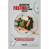 Intermittent fasting for women over 60: A Comprehensive guide to Intermittent Fasting for women- Unlocking Vitality, Wellness and Longevity with exper