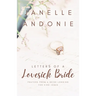 Letters of a Lovesick Bride: Prayers from a Bride Longing for King Jesus