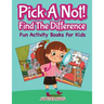 Pick A Not! (Find The Difference): Fun Activity Books For Kids