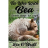 Be Wee With Bea: Learn Ways To Cope