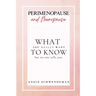 Perimenopause and Menopause: What you really want to know but no one tells you.
