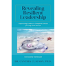 Revealing Resilient Leadership: Empowering Leaders to Transform Schools for Long-Term Success
