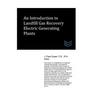 An Introduction to Landfill Gas Recovery Electric Generating Plants