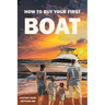 How to Buy Your First Boat