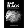 Being Black: Rediscovering A Lost Identity
