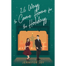 26 Ways to Come Home for the Holidays: A Christmas Season Novella