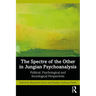 The Spectre of the Other in Jungian Psychoanalysis: Political, Psychological, and Sociological Perspectives