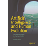 Artificial Intelligence and Human Evolution: Contextualizing AI in Human History