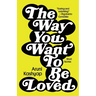 The Way You Want to Be Loved: Short Stories