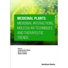 Medicinal Plants: Microbial Interactions, Molecular Techniques and Therapeutic Trends