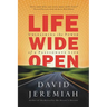 A Life Wide Open: Unleashing the Power of a Passionate Life