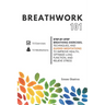 Breathwork 101: Step-by-step breathing exercises, techniques, and guided meditations to improve health, optimize lung function, and relieve stress