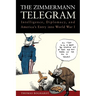 The Zimmermann Telegram: Intelligence, Diplomacy, and America's Entry Into World War I