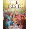 The Fireside: A Historical and Spiritual Drama in One Act