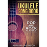Ukulele Song Book: Pop and Rock Classics