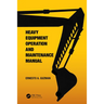 Heavy Equipment Operation and Maintenance Manual