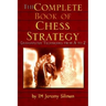 The Complete Book of Chess Strategy: Grandmaster Techniques from A to Z