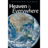 Heaven Is Everywhere