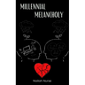 Millennial Melancholy