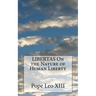LIBERTAS On the Nature of Human Liberty