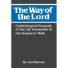 The Way of the Lord: Christological Exegesis of the Old Testament in the Gospel of Mark