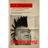 Trumpocalypse: Consent Factory Essays, Vol. I (2016-2017)