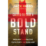 Called to Take a Bold Stand: Resilient and Effective Faith for a Godless Age