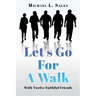 Let's Go For A Walk: With Twelve Faithful Friends