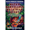 Maya's Worldly Wonders: Maya's Marvellous Malaysian Quest