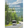 Exploring the Beauty of America: Epic RV Road Trips