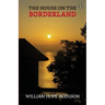 The House On The Borderland