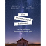 The InnerGround Railroad: A 40 Day Journey to Remembering Soul & Spirit
