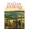 An Italian Journey: A Harvest of Revelations in the Olive Groves of Tuscany