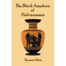 The Black Amphora of Halicarnassus: A novel by Thomas Filbin