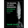 The Reason to Write Workbook: Historical Fiction: Volume I