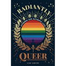 Radiantly Queer: Affirming Our Authentic Lives