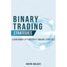 Binary Trading Strategies: Learn Binary Options Profit Making Strategies