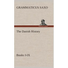 The Danish History, Books I-IX