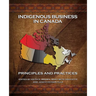 Indigenous Business in Canada: Principles and Practices