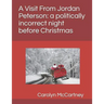 A Visit Fron Jordan Peterson: a politically incorrect night before Christmas