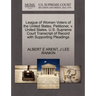 League of Women Voters of the United States, Petitioner, V. United States. U.S. Supreme Court Transcript of Record with Supporting Pleadings