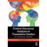 Critical Discourse Analysis in Translation Studies: An Introductory Textbook